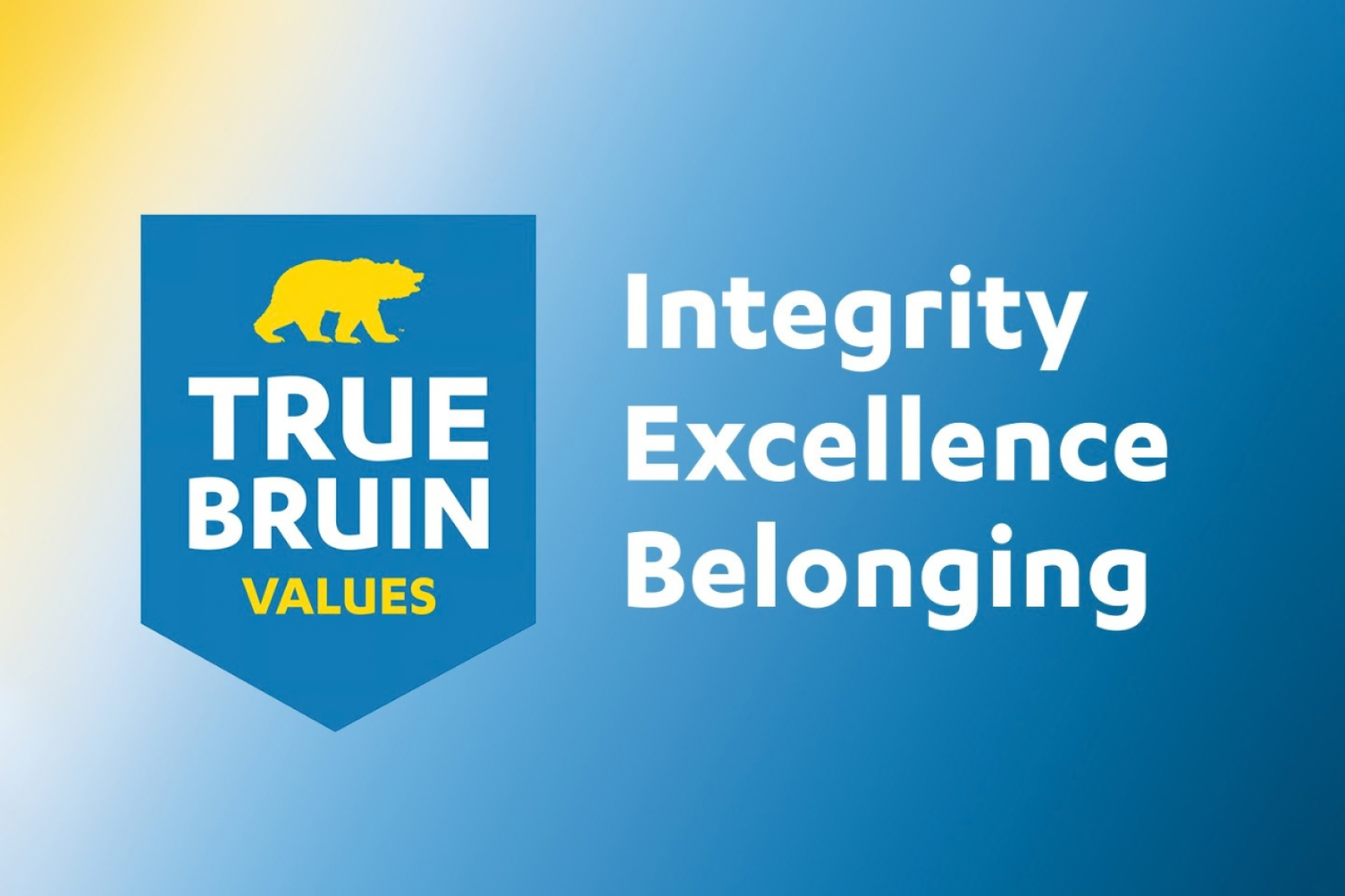 True Bruin Values: Integrity, Excellence, Belonging
