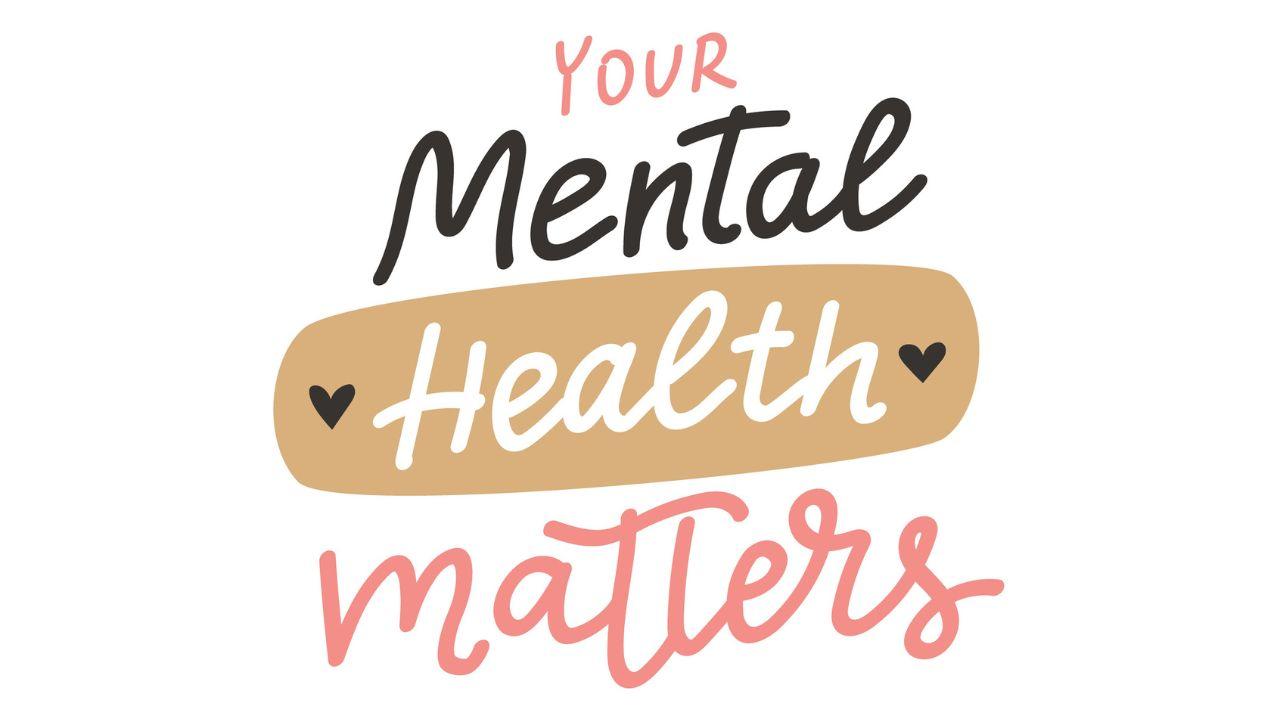 Your Mental Health Matters