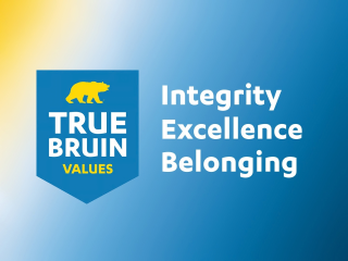 True Bruin Values: Integrity, Excellence, Belonging